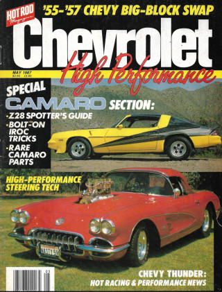 CHEVROLET HIGH PERFORMANCE 1987 MAY - CAMAROS,STEERING TECH, '55-'57 BLOCK SWAP